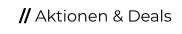 // Aktionen & Deals
