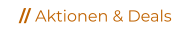 // Aktionen & Deals