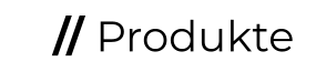 // Produkte