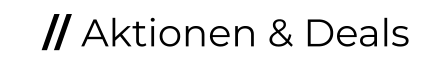 // Aktionen & Deals